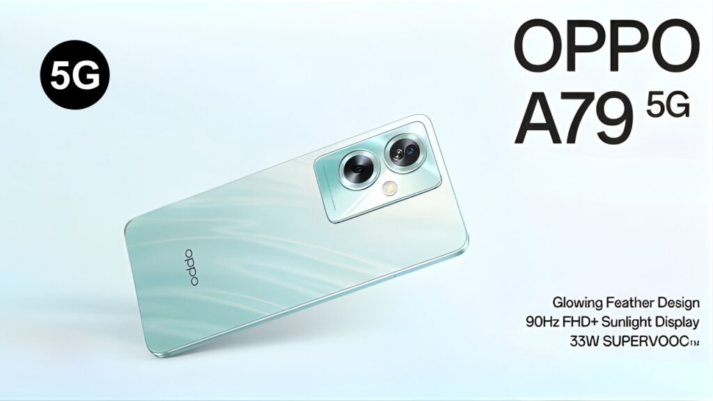 Oppo A79 5G Launch: 8GB RAM, 128GB Storage at Affordable Price
